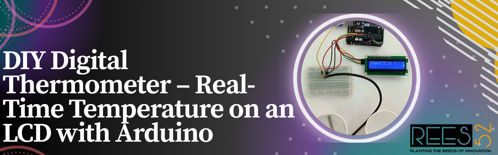 DIY Digital Thermometer – Real-Time Temperature on an LCD with Arduino ...