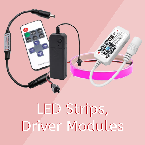 LED Strips, Driver Modules