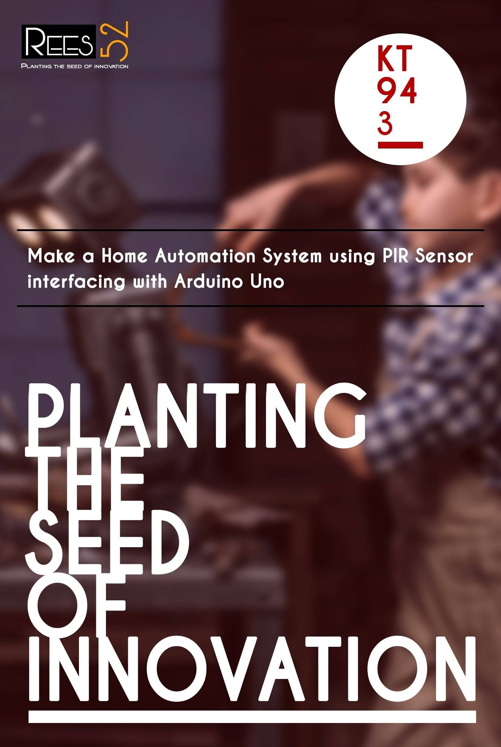 Make a home automation system using PIR Sensor with Led interfacing with Arduino uno - KT943 - REES52